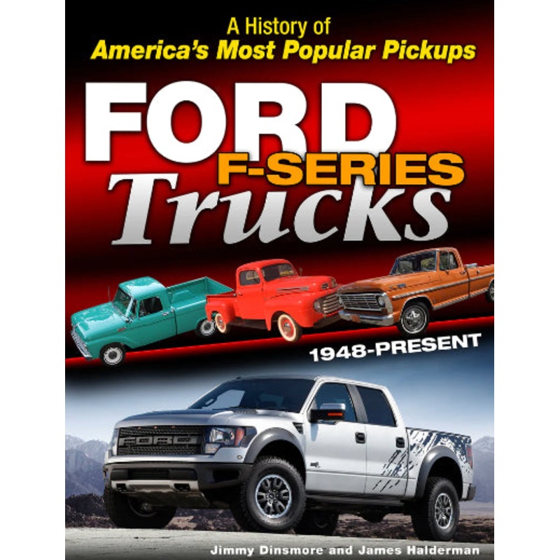 A History of Americas Most Popular Trucks Ford F-Series Trucks 1948-Present