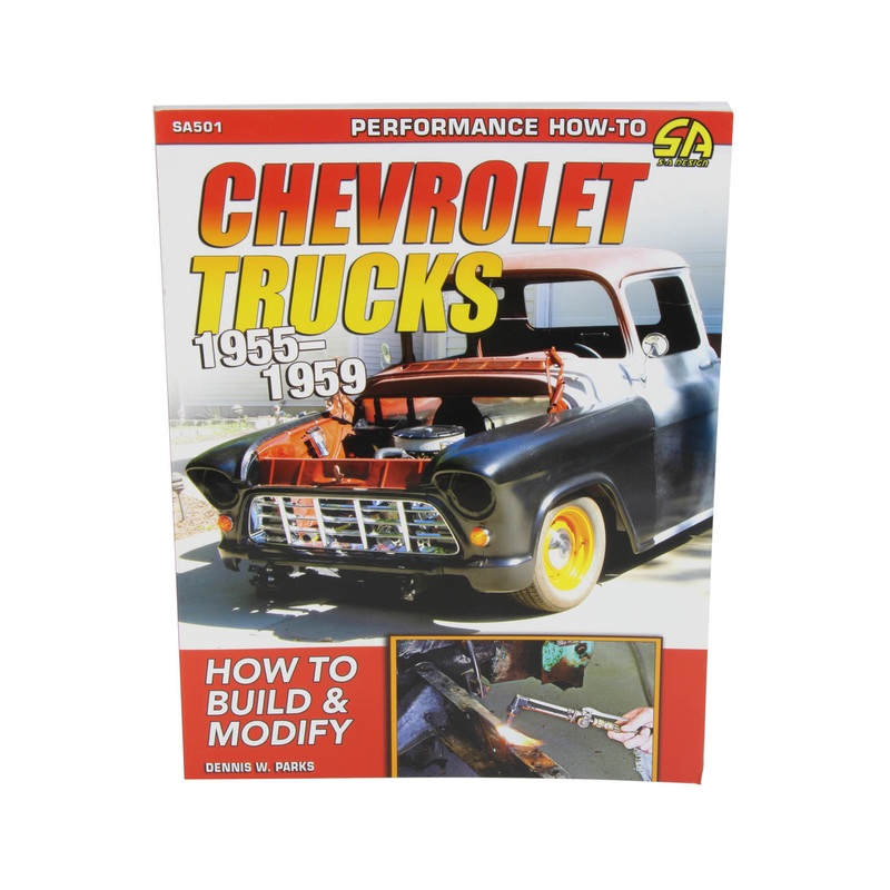 Chevrolet Trucks 1955-1959: How to Build and Modify