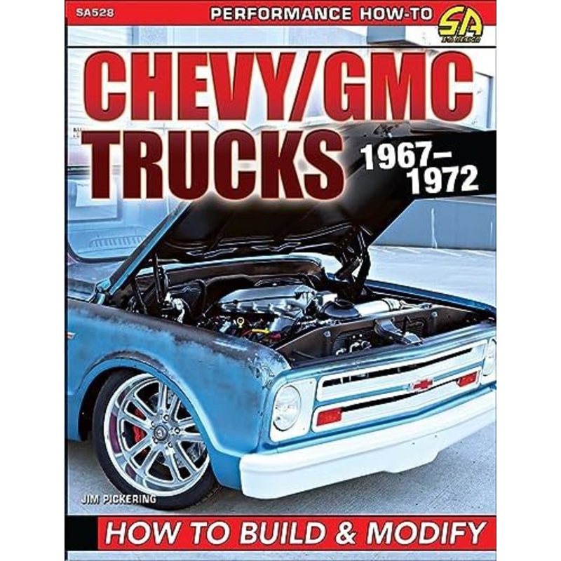 Chevy / GM Trucks 1967-1972 : How to Build and Modify
