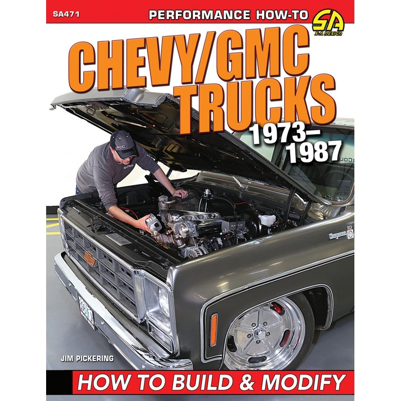 Chevy/GMC Trucks 1973-1987: How to Build & Modify