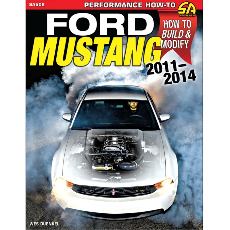 Ford Mustang 2011-2014 : How to Build & Modify