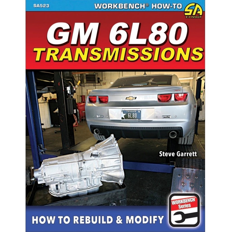 GM 6L80 Transmissions: How to Build & Modify