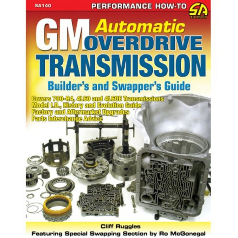GM Automatic Overdrive Transmission Builder’s and Swapper’s Guide