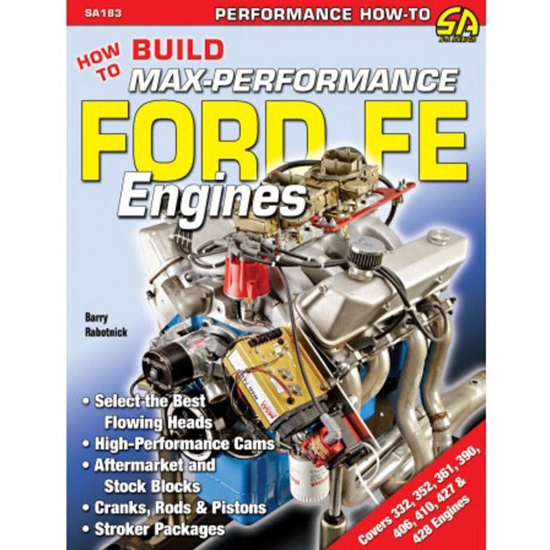 How To Build Max-Performance Ford FE Engines