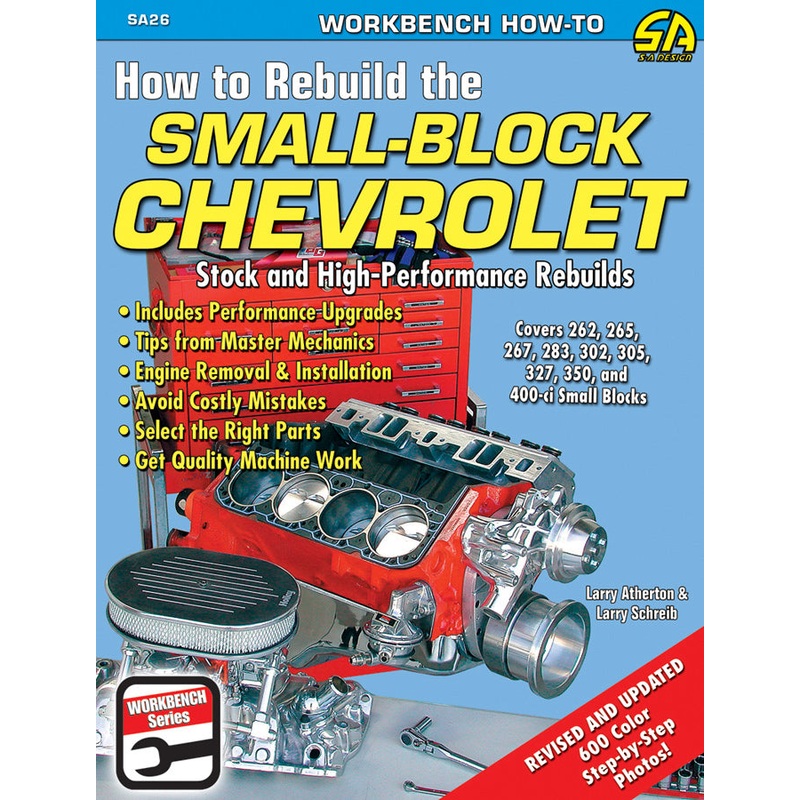 How to Rebuild the Small-Block Chevy (Workbench How-To)