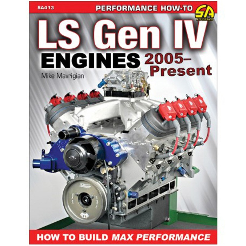 LS Gen IV Engines 2005 – Present: How to Build Max Performance