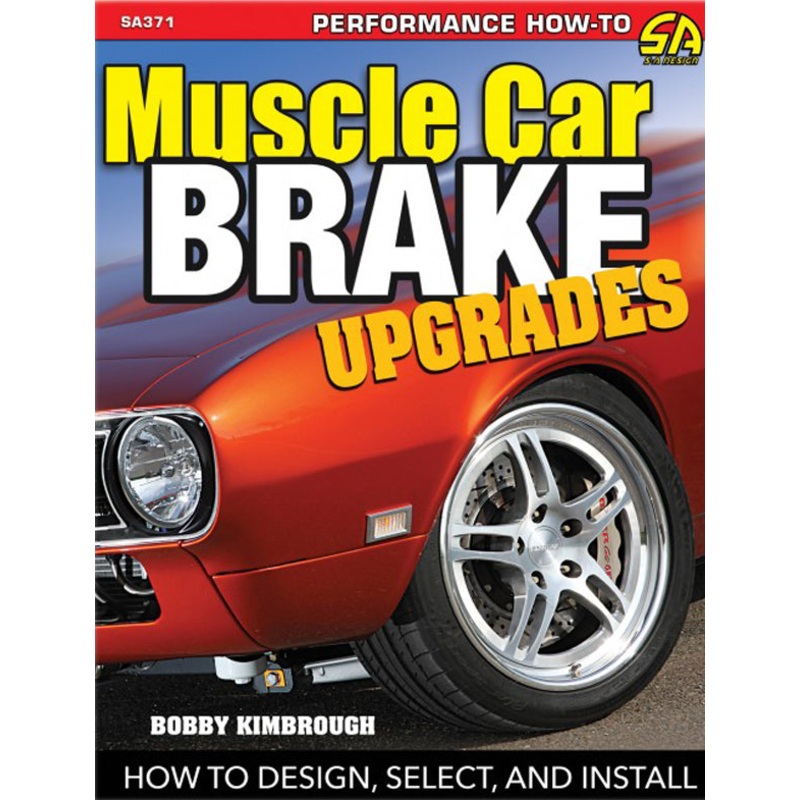 Muscle Car Brake Upgrades: How to Design, Select, and Install